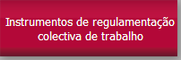 Instrumentos de regulamenta��o colectiva de trabalho